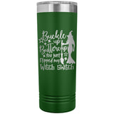 Buckle Up Buttercup You Just Flipped My Witch Switch 22oz Skinny Tumbler