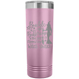 Buckle Up Buttercup You Just Flipped My Witch Switch 22oz Skinny Tumbler