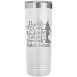 Buckle Up Buttercup You Just Flipped My Witch Switch 22oz Skinny Tumbler