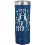 Hello My Pretties 22oz Skinny Tumbler