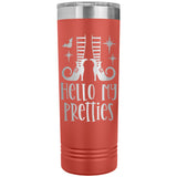 Hello My Pretties 22oz Skinny Tumbler