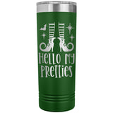 Hello My Pretties 22oz Skinny Tumbler