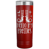 Hello My Pretties 22oz Skinny Tumbler