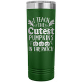 I Teach the Cutest Pumpkins in the Patch 22oz Skinny Tumbler