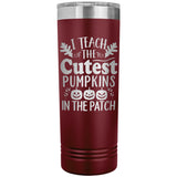 I Teach the Cutest Pumpkins in the Patch 22oz Skinny Tumbler