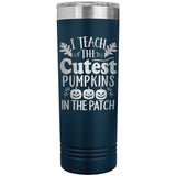 I Teach the Cutest Pumpkins in the Patch 22oz Skinny Tumbler