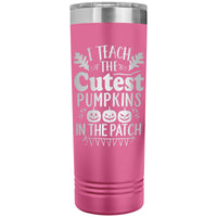 I Teach the Cutest Pumpkins in the Patch 22oz Skinny Tumbler