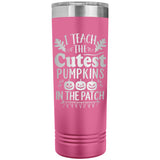 I Teach the Cutest Pumpkins in the Patch 22oz Skinny Tumbler