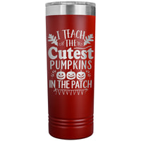 I Teach the Cutest Pumpkins in the Patch 22oz Skinny Tumbler