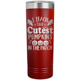 I Teach the Cutest Pumpkins in the Patch 22oz Skinny Tumbler