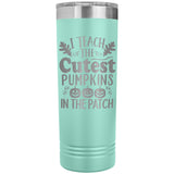 I Teach the Cutest Pumpkins in the Patch 22oz Skinny Tumbler