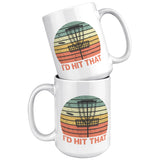 I'd Hit That Disc Golf Repeat Mug Coffee Cup Funny Saying Birthday Christmas Fathers Day Gift for Disk Golfer Men Women Mom Dad Grandpa Him