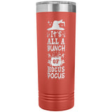 It's All a Bunch of Hocus Pocus 22oz Skinny Tumbler Funny Halloween Thermos