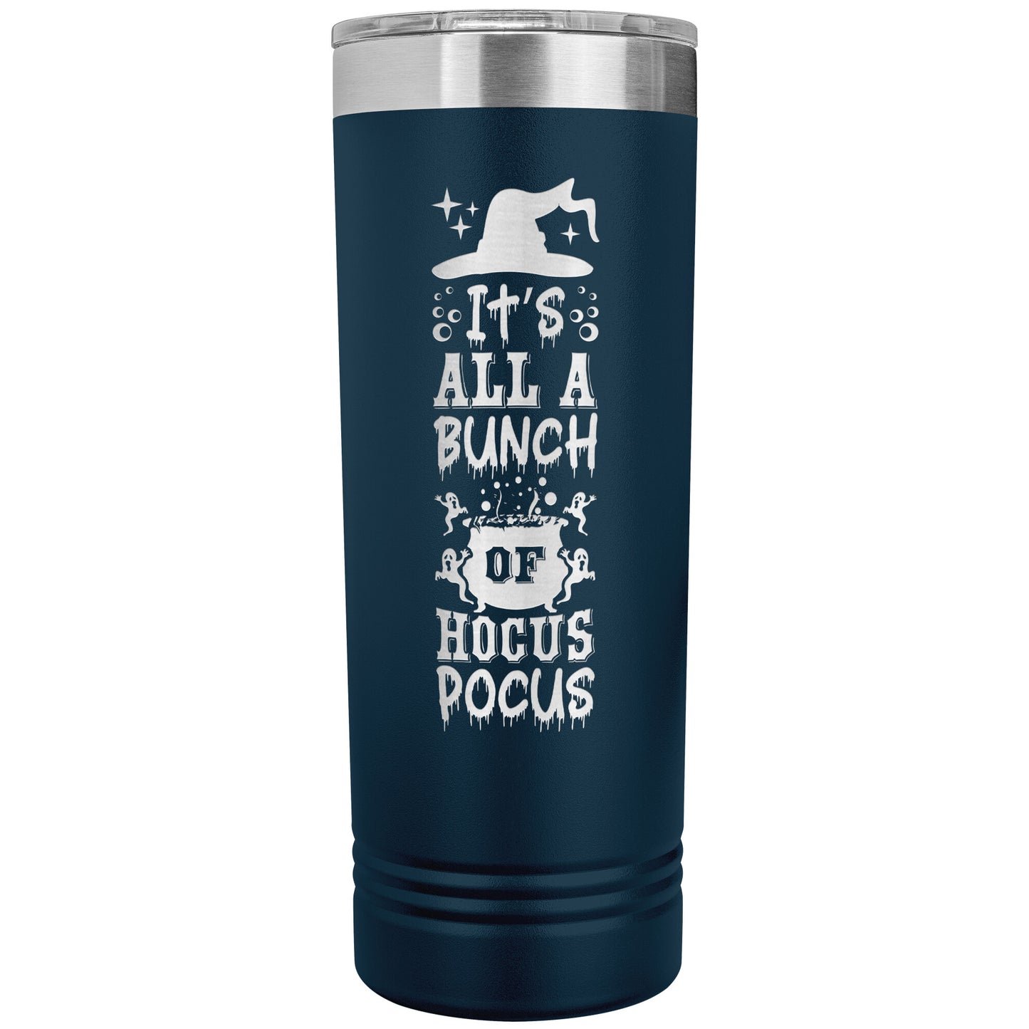 It's All a Bunch of Hocus Pocus 22oz Skinny Tumbler Funny Halloween Thermos