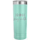 Stay Wild 22oz Skinny Tumbler Laser Engraved