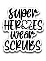 Super Heroes Wear Scrubs Vinyl Decal Sticker