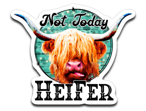 Not Today Heifer Highland Cow Vinyl Decal Sticker