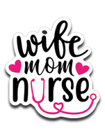 Wife Mom Nurse Vinyl Decal Sticker