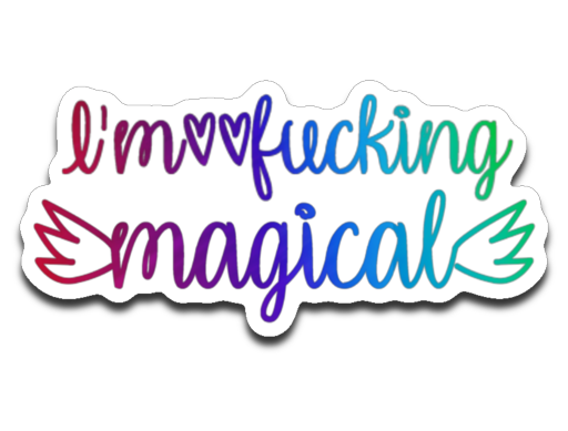 I'm Fucking Magical Vinyl Decal Sticker