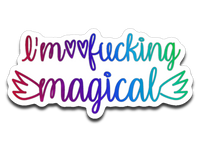 I'm Fucking Magical Vinyl Decal Sticker