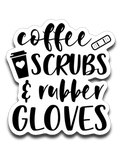 Coffee Scrubs and Rubber Gloves Nurse Vinyl Decal Sticker