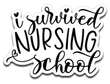 I Survived Nursing School Vinyl Decal Sticker