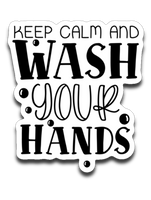 Keep Calm and Wash Your Hands Vinyl Decal Sticker