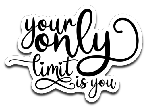 Your Only Limit Is You Vinyl Decal Sticker