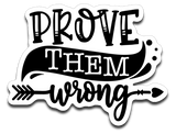 Prove Them Wrong Vinyl Decal Sticker
