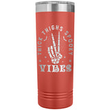 Thick Thighs Spooky Vibes Funny Halloween 22oz Skinny Tumbler Laser Engraved