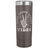 Thick Thighs Spooky Vibes Funny Halloween 22oz Skinny Tumbler Laser Engraved