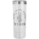Thick Thighs Spooky Vibes Funny Halloween 22oz Skinny Tumbler Laser Engraved