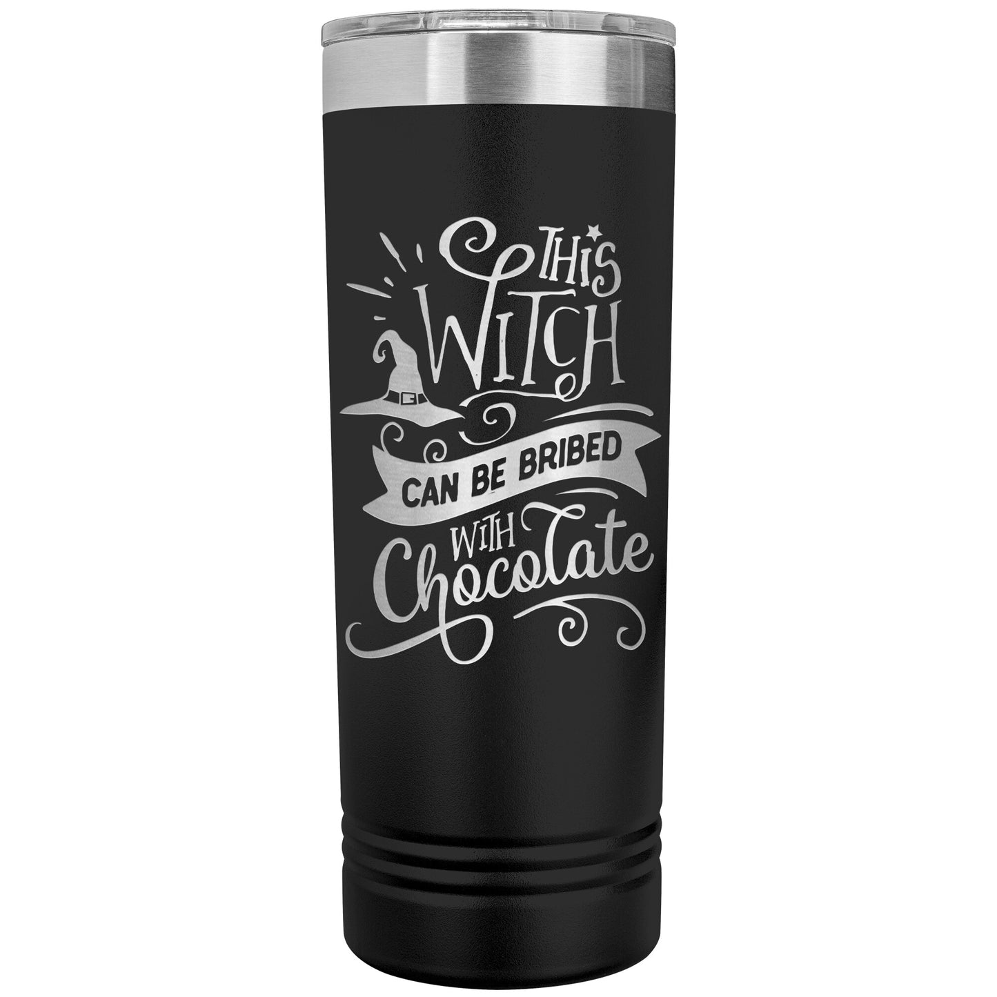 This Witch Can Be Bribed with Chocolate 22oz Skinny Tumbler Laser Engraved Halloween Gift