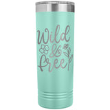 Wild and Free 22oz Skinny Tumbler Laser Engraved