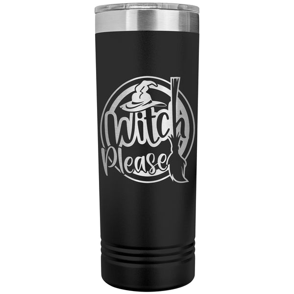 Witch Please 22oz Skinny Tumbler