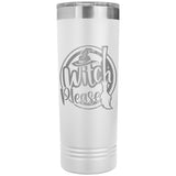 Witch Please 22oz Skinny Tumbler