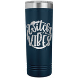 Witch Vibes 22oz Skinny Tumbler