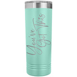 You've Got This 22oz Skinny Tumbler
