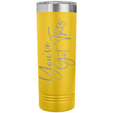 You've Got This 22oz Skinny Tumbler
