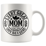 Every Great Mom Says the F Word Funny Mug for Women Mothers Day Gift