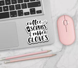 Coffee Scrubs and Rubber Gloves Nurse Vinyl Decal Sticker