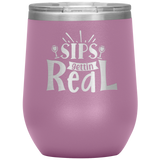 Sips Gettin Real Stainless Steel Etched Wine Tumbler