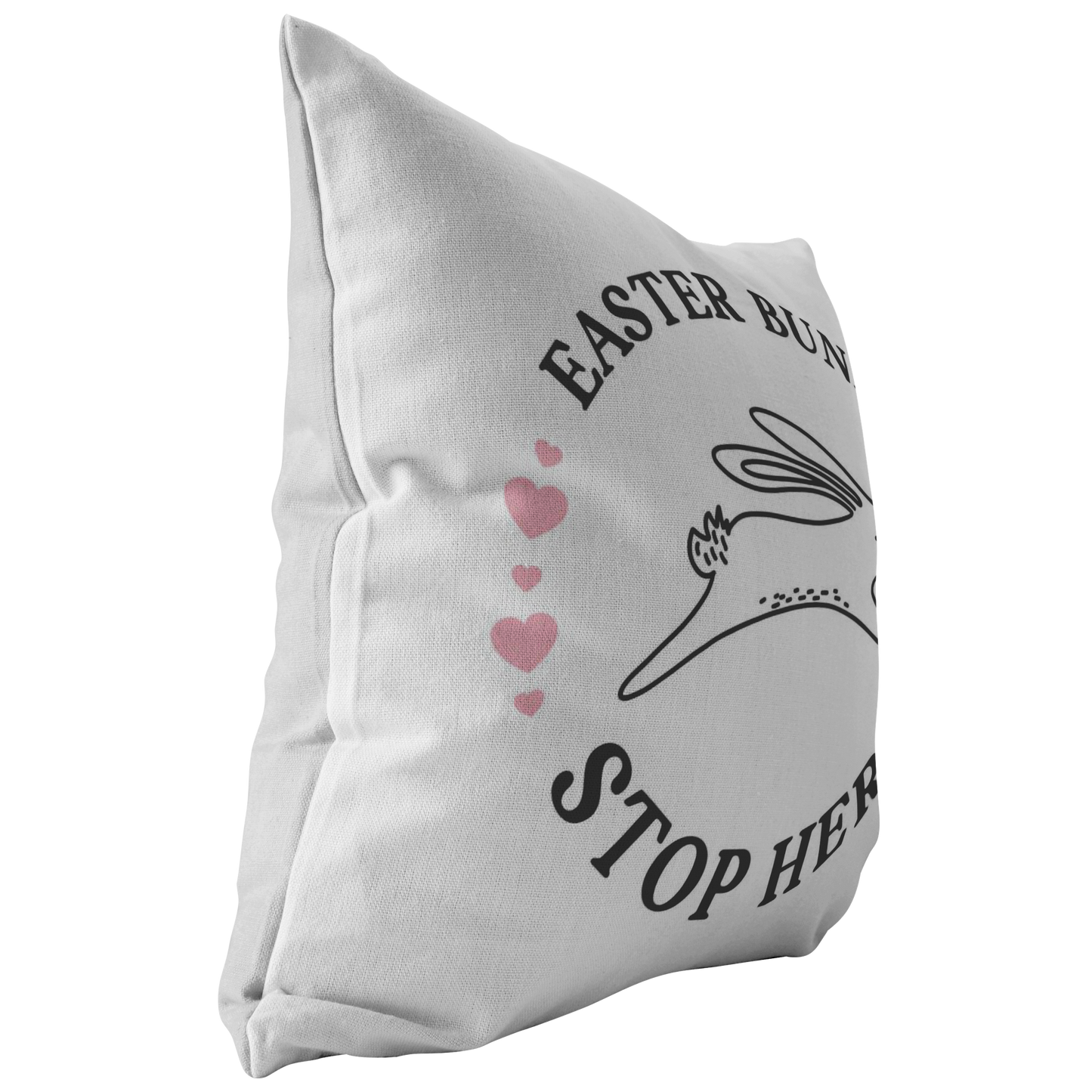 Easter Bunny Stop Here Stuffed Throw Pillow or Zip Pillow Cover