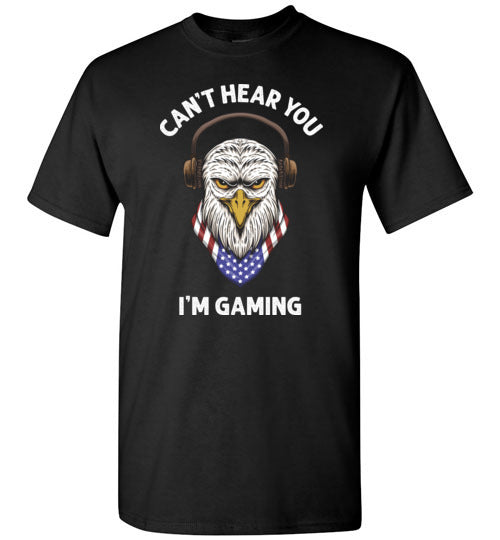 Can't Hear You I'm Gaming Shirt
