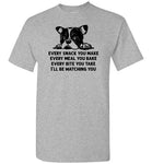 Every Snack You Make French Bulldog Shirt