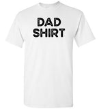 Dad Shirt Funny Ironic Sarcastic T-Shirt for Men