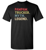 Pawpaw Trucker Myth Legend Trucking Shirt for Truck Driver Men