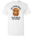 All Food Must Go to the Lab for Testing Shirt