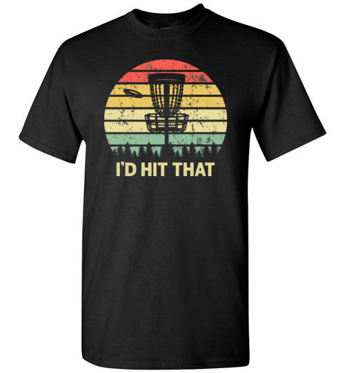 I'd Hit That Disc Golf Shirt for Men