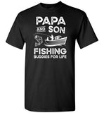 Papa and Son Fishing Buddies for Life Matching Shirt for Men